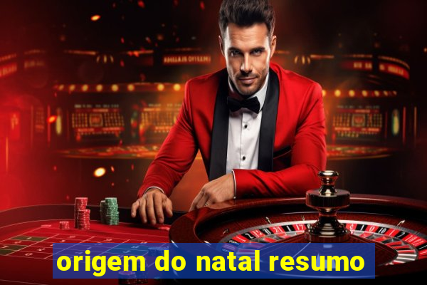 origem do natal resumo